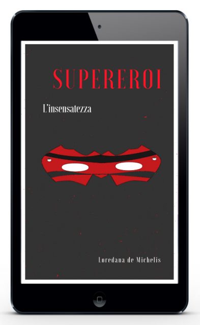 eboo-gratis-loredana-de-michelis Supereroi-ebook-gratis-Loredana-de-Michelis
